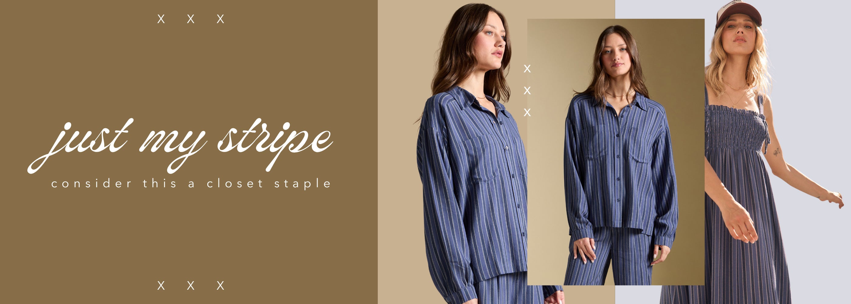 A promotional banner for a striped blue and white shirt and matching pants set, featuring three models wearing the clothing against a beige and gray background with the text 'just my stripe consider this a closet staple'.
