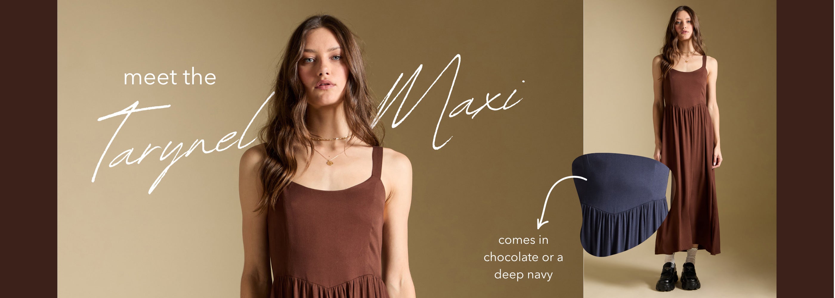 Meet the Tarynel Maxi Dress, an effortless maxi available in Chocolate and Navy